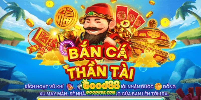 Good88 Bắn Cá Thần Tài – Hướng Dẫn Chơi Dành Cho Người Mới