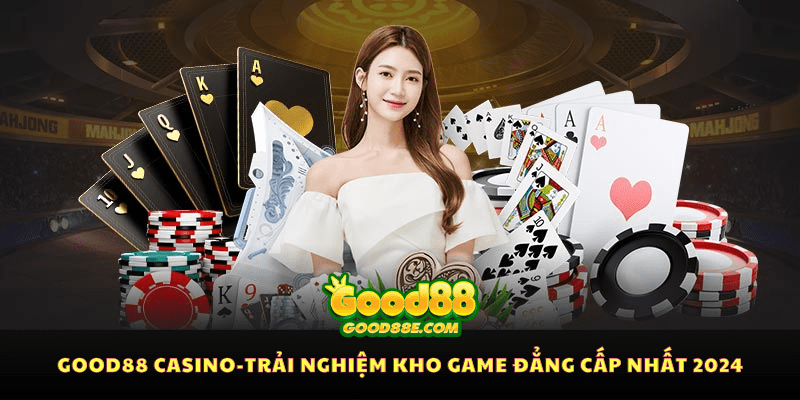 Good88 Casino - Khám Phá Kho Game Hàng Đầu Năm 2024